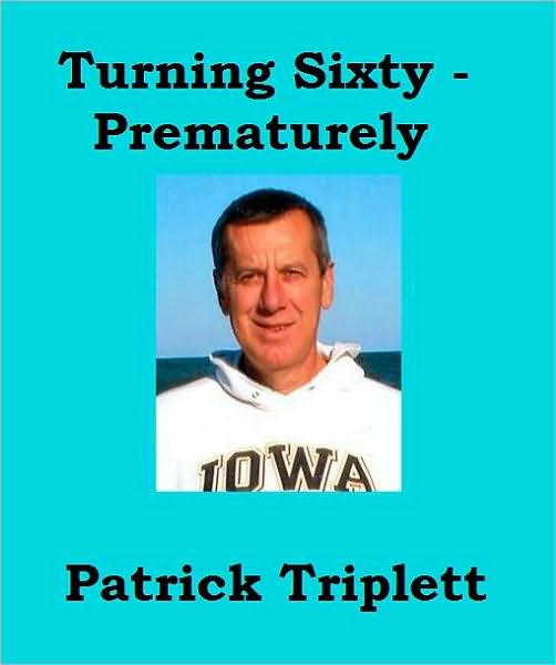 Turning Sixty: Prematurely