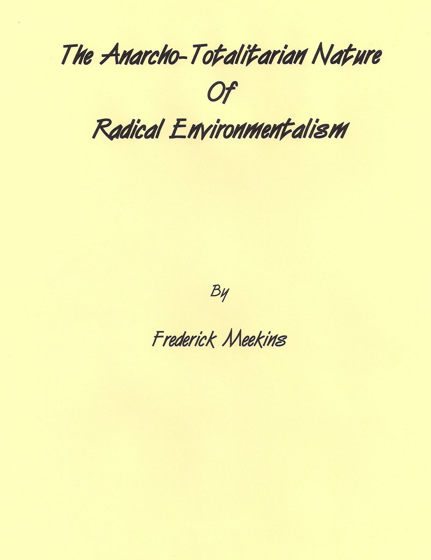 The Anarcho-Totalitarian Nature Of Radical Environmentalism