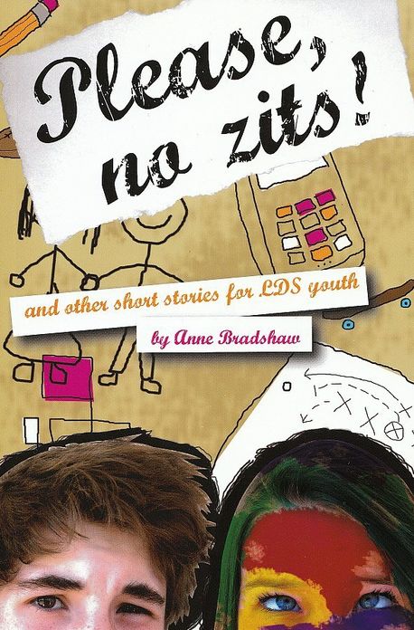 Please, No Zits! & Other Short Stories for LDS Youth