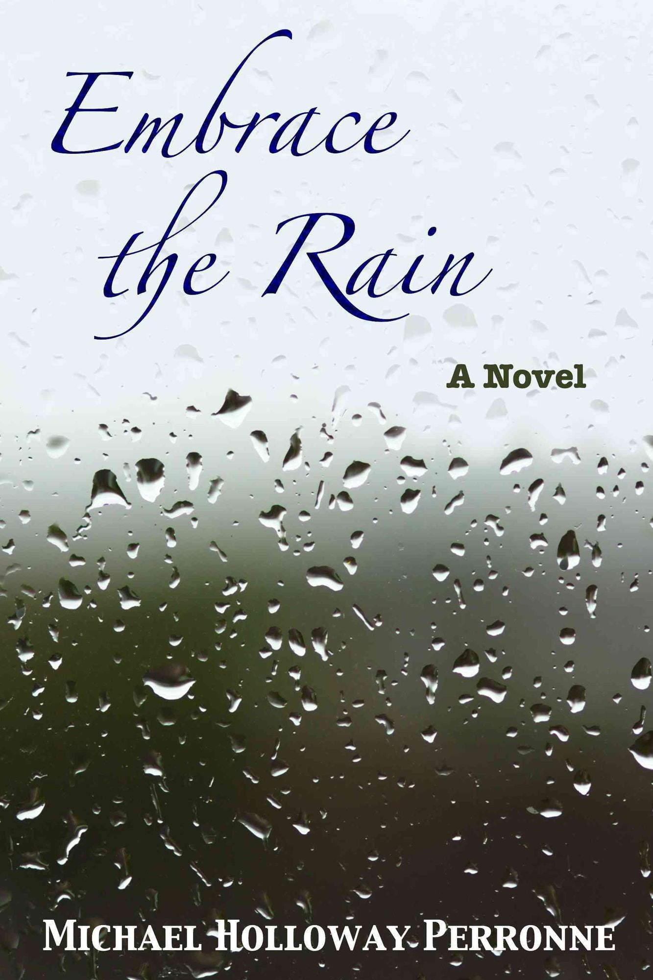 Embrace the Rain: A Novel