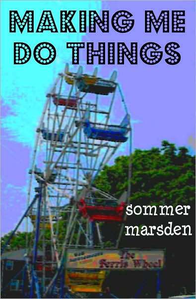 Making Me Do Things