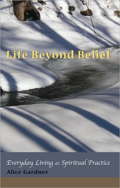 Life Beyond Belief, Everyday Living as Spiritual Practice