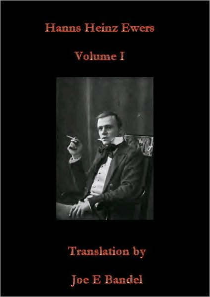 Hanns Heinz Ewers Volume I