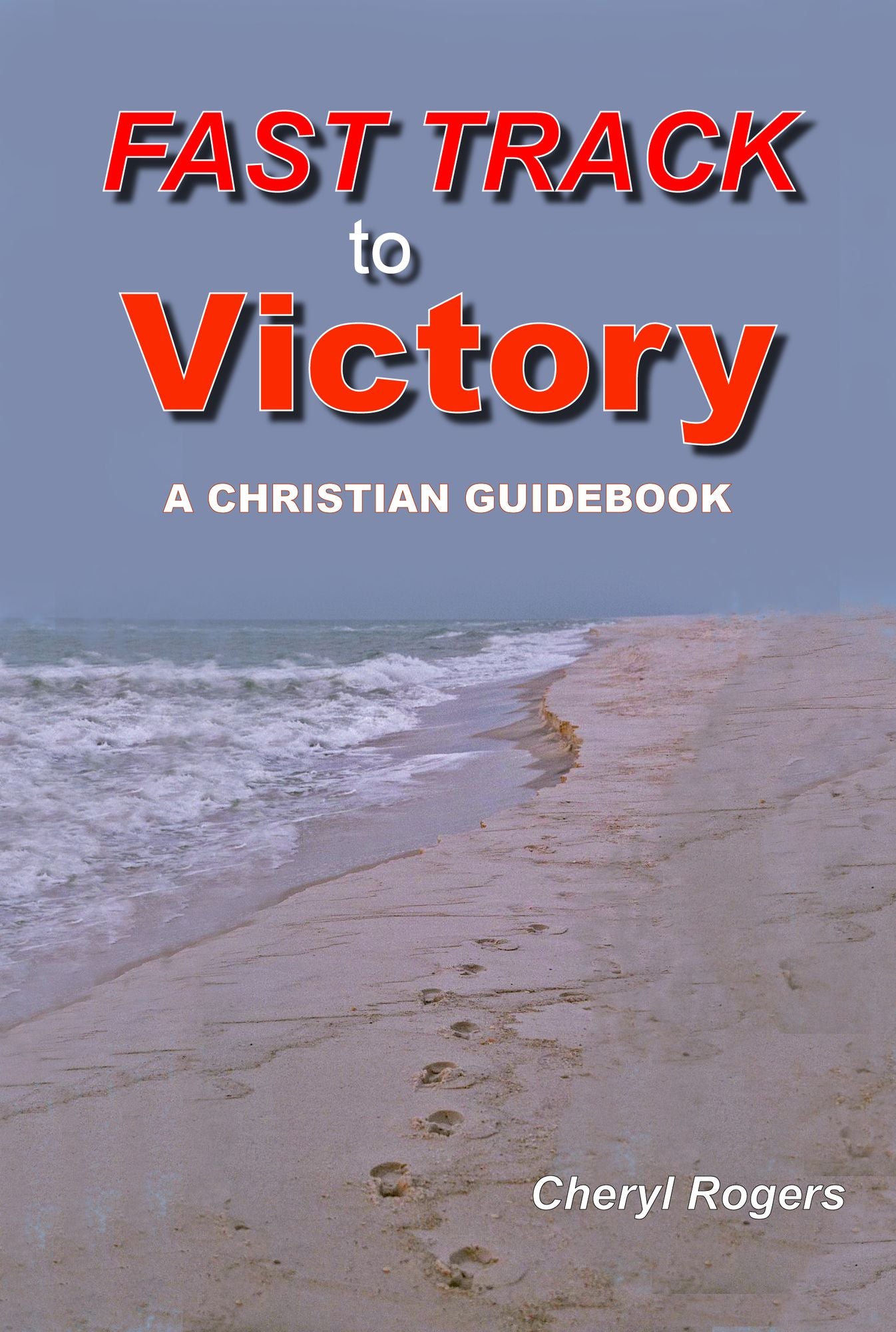 Fast Track to Victory, A Christian Guidebook