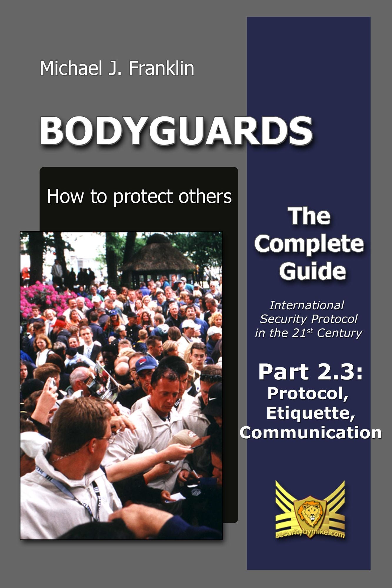 Bodyguards: How to protect others - Part 2.3 - Manners, Protocol, Etiquette and Communication