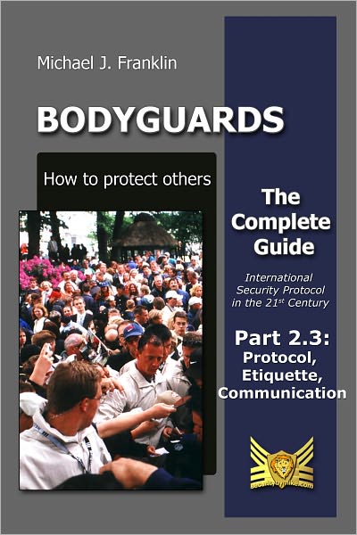 Bodyguards: How to protect others - Part 2.3 - Manners, Protocol, Etiquette and Communication