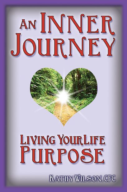 An Inner Journey: Living Your Life Purpose
