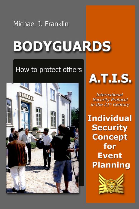 Bodyguards - How to protect others: A.T.I.S. - Individual Security Concept for Event Planning