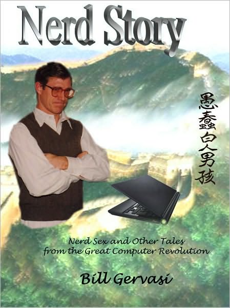 Nerd Story: Nerd Sex and Other Tales from the Great Computer Revolution