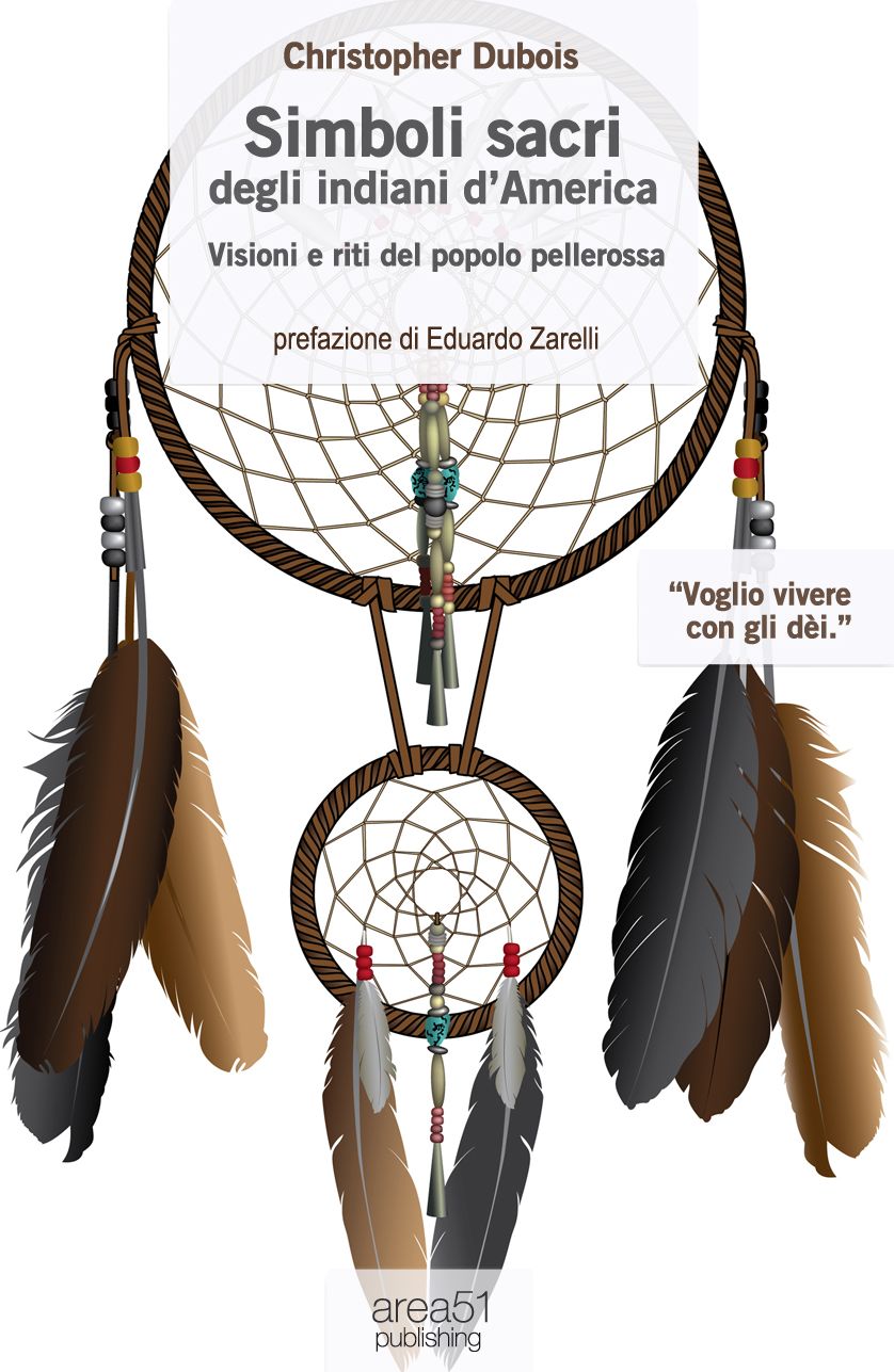 Simboli sacri degli indiani d'America. Visioni e riti del popolo pellerossa