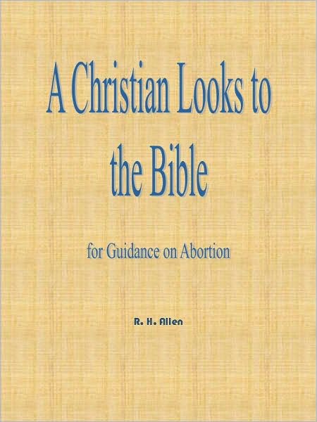 A Christian Looks to the Bible for Guidance on Abortion
