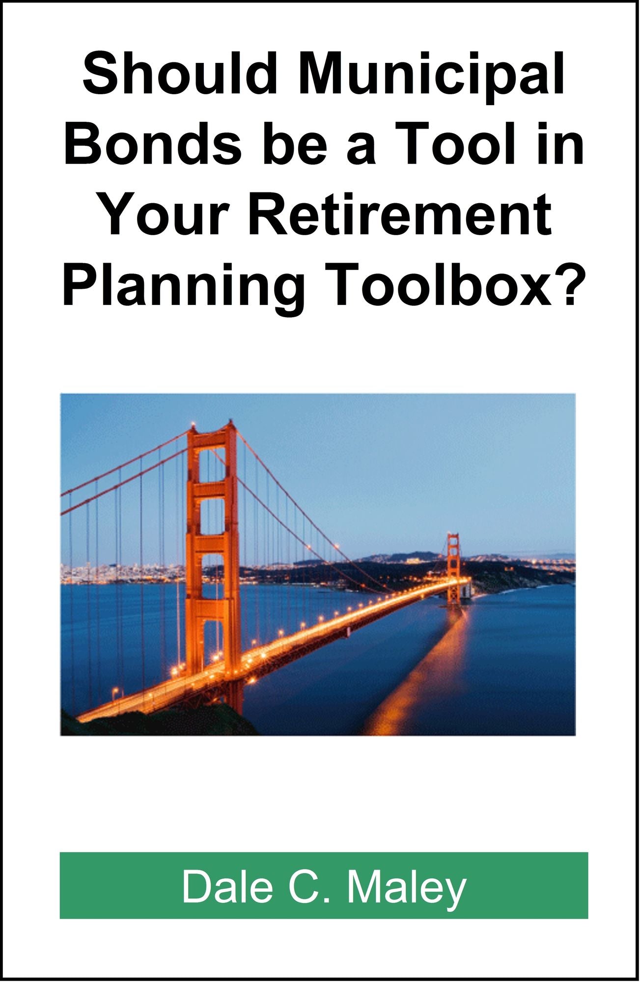 Should Municipal Bonds be a Tool in Your Retirement Planning Toolbox?