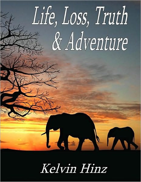 Life, Loss, Truth & Adventure