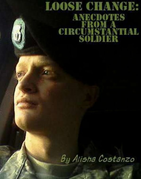 Loose Change: Anecdotes from a Circumstantial Soldier