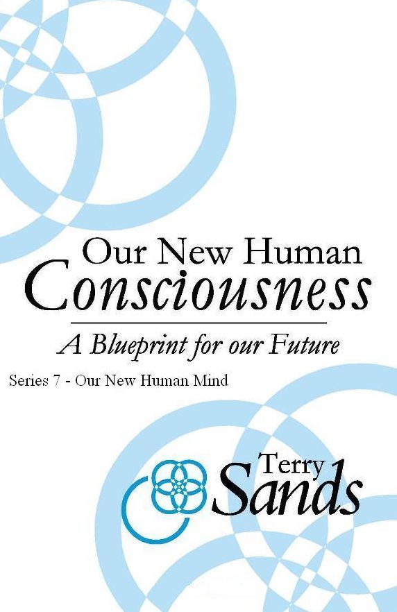 Our New Human Consciousness - Series 7