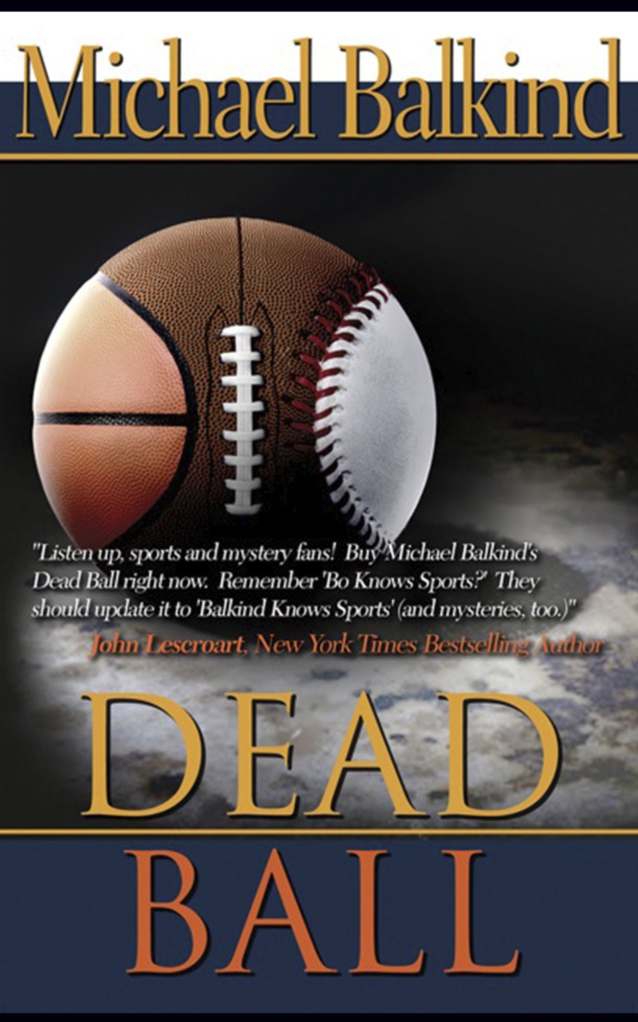 Dead Ball (the sequel to Sudden Death - Endorsed by John Lescroart)