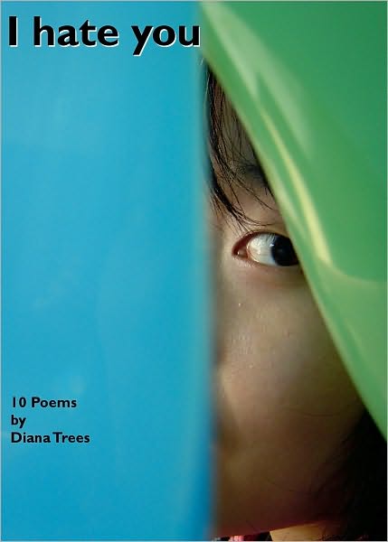 I Hate You: 10 Poems