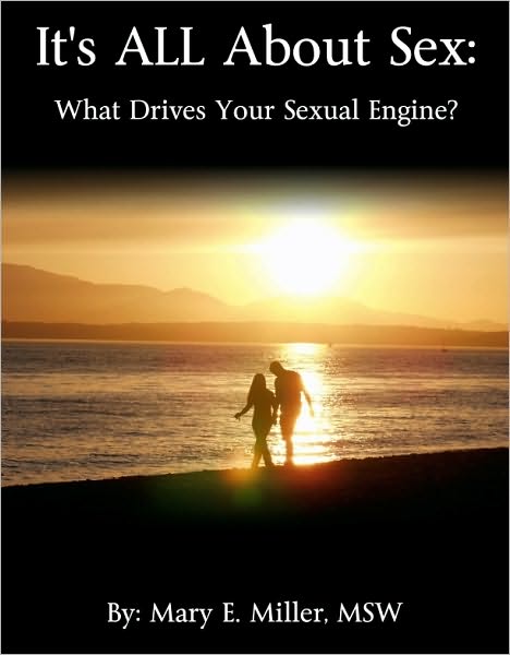 It's All About Sex: What Drives Your Sexual Engine?