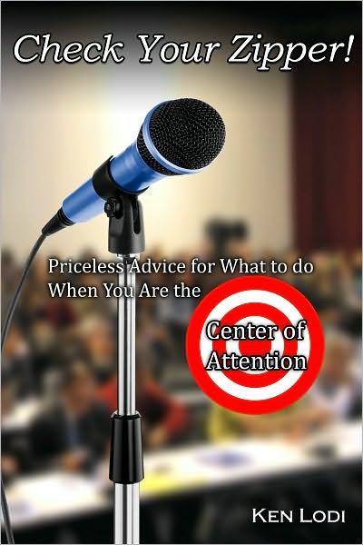Check Your Zipper! Priceless Advice for What to do When You are the Center of Attention