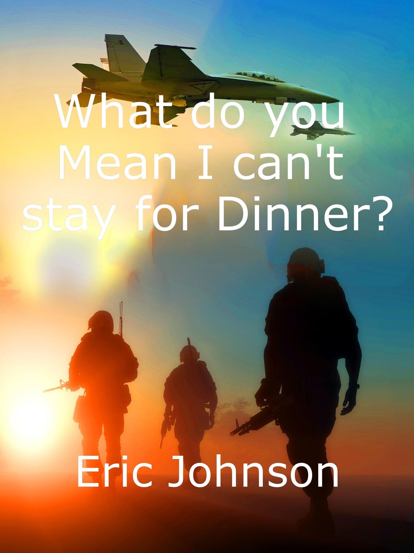 What do you mean I can't stay for Dinner?