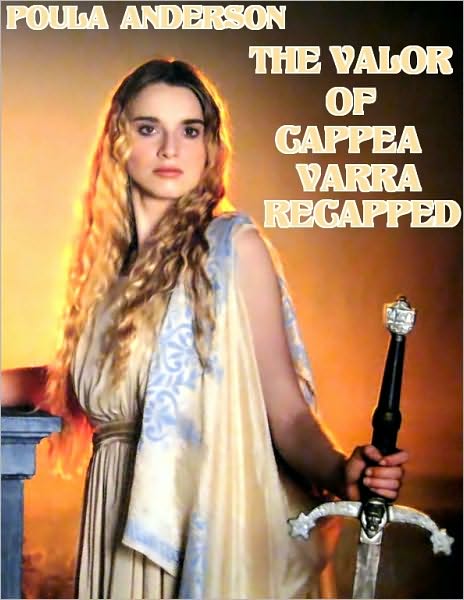 The Valor of Cappea Varra Recapped