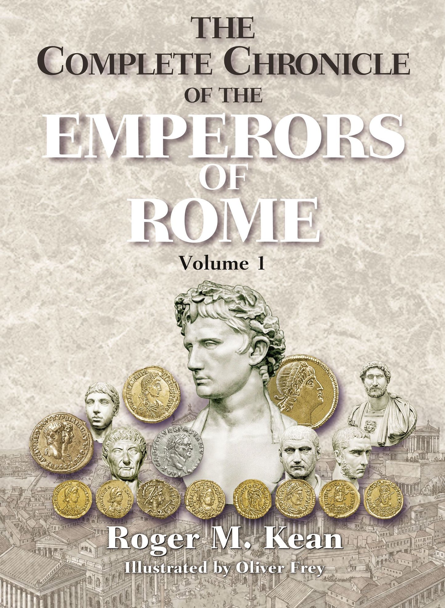 The Complete Chronicle of the Emperors of Rome; Vol. 1