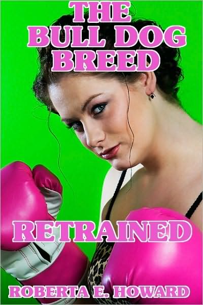 The Bull Dog Breed Retrained