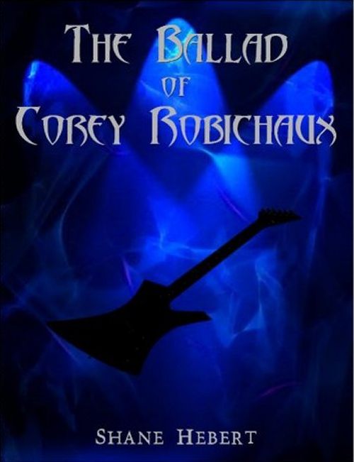 The Ballad of Corey Robichaux