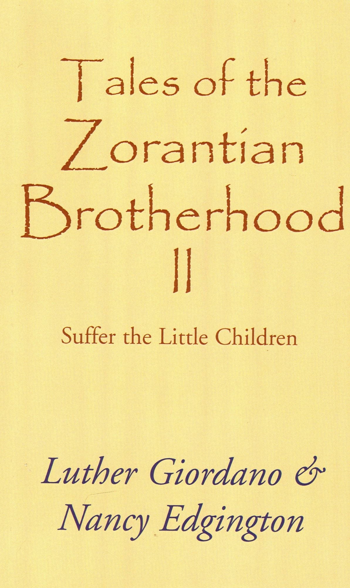 Tales of the Zorantian Brotherhood Volume Two: Suffer the Little Children