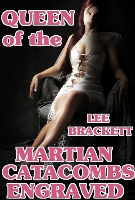 Queen of the Martian Catacombs Engraved