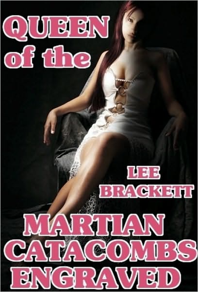 Queen of the Martian Catacombs Engraved