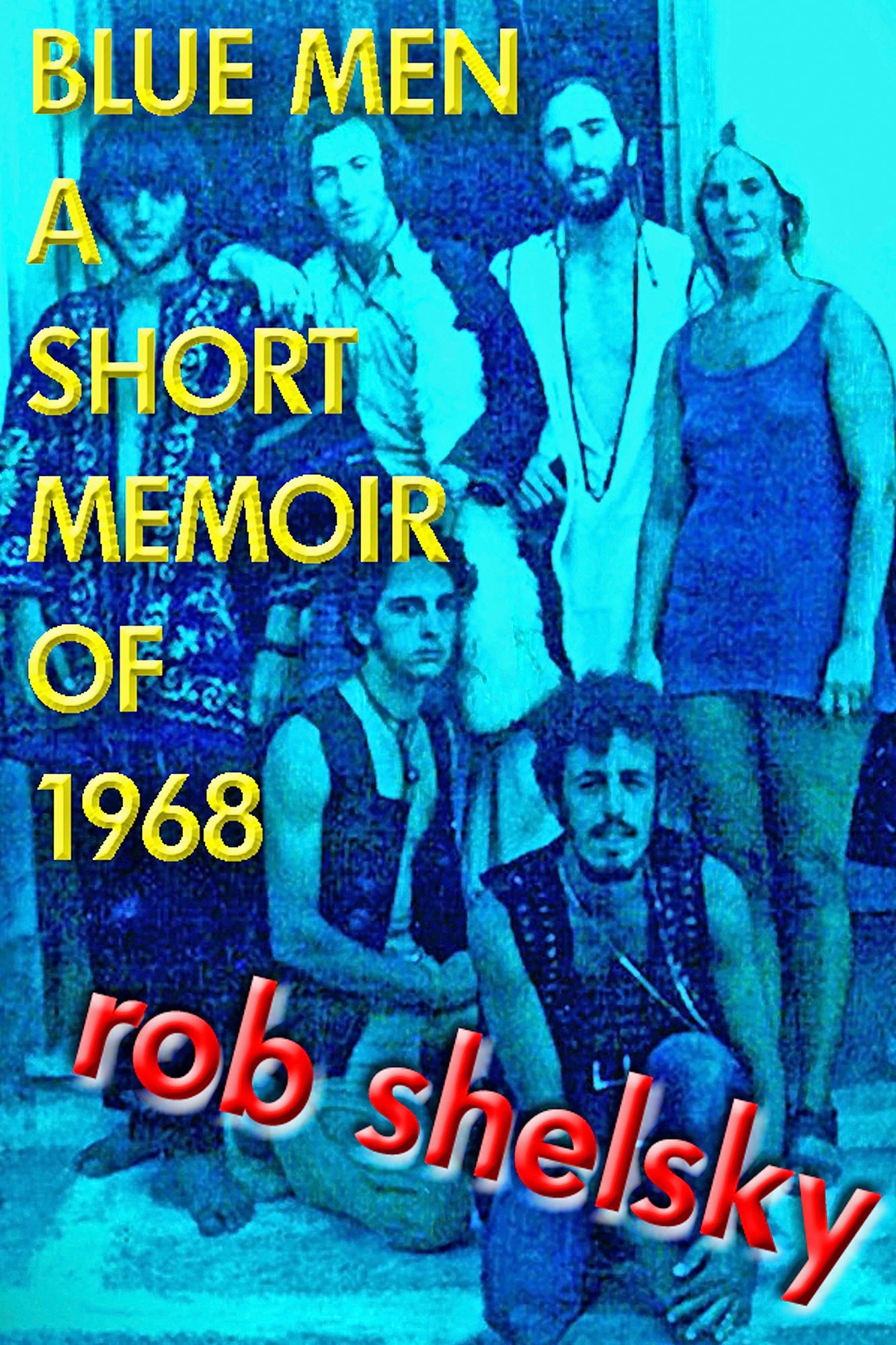Blue Men, A Short Memoir of 1968
