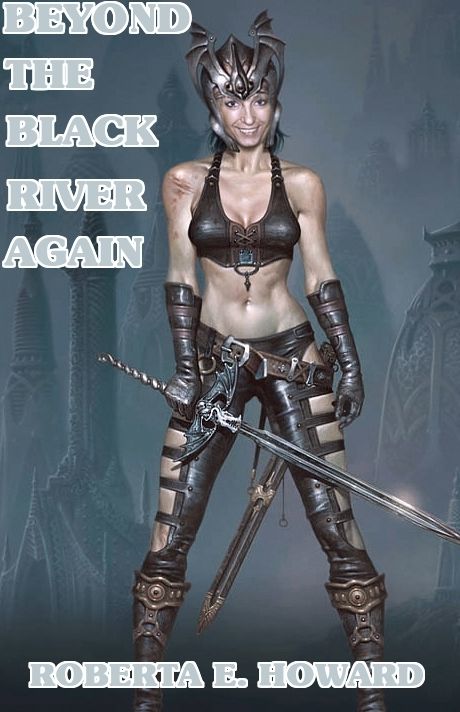 Beyond the Black River Again