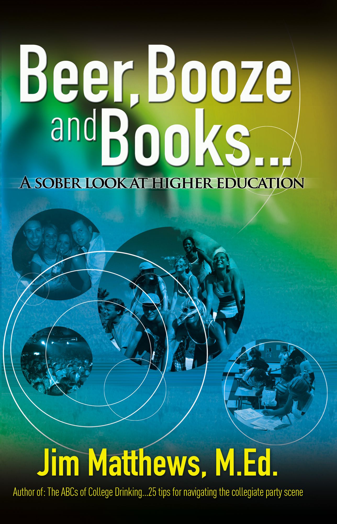 Beer, Booze and Books... a sober look at higher education