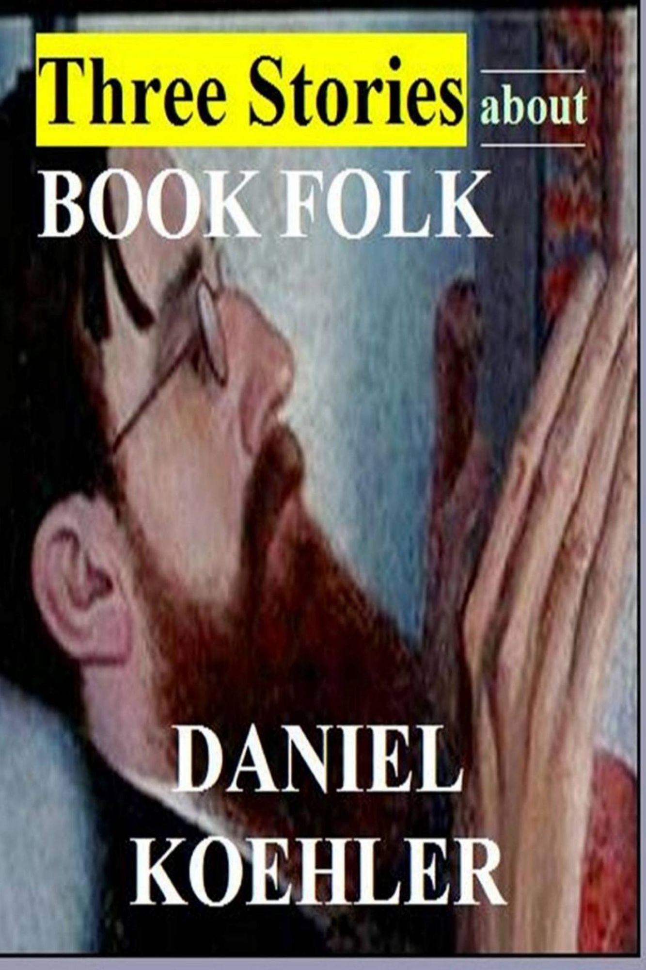 Three Stories About Book Folk