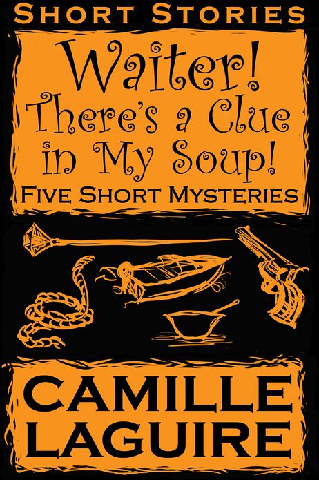 Waiter, There's a Clue in My Soup! Five Short Mysteries