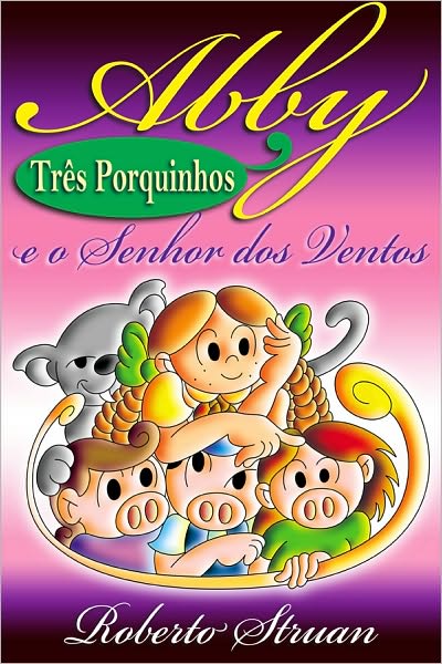 Abby e os Três Porquinhos e o Senhor dos Ventos (Versão Portuguesa)