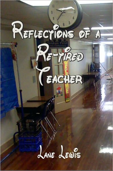 Reflections of a Re-Tired Teacher