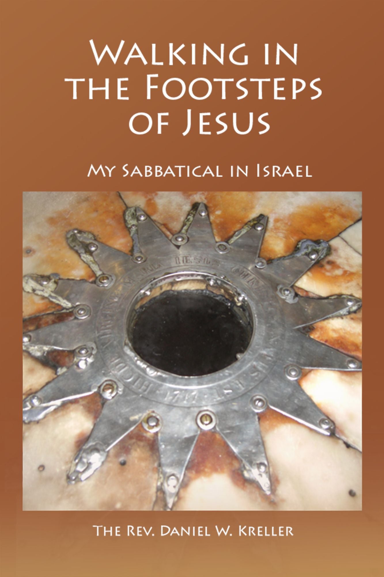 Walking in the Footsteps of Jesus: My Sabbatical in Israel