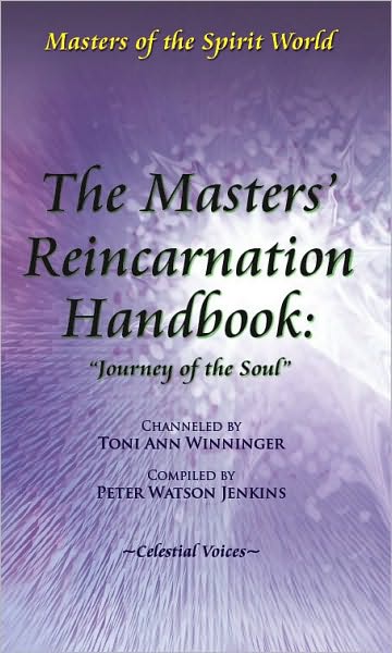 The Masters' Reincarnation Handbook: "Journey of the Soul"