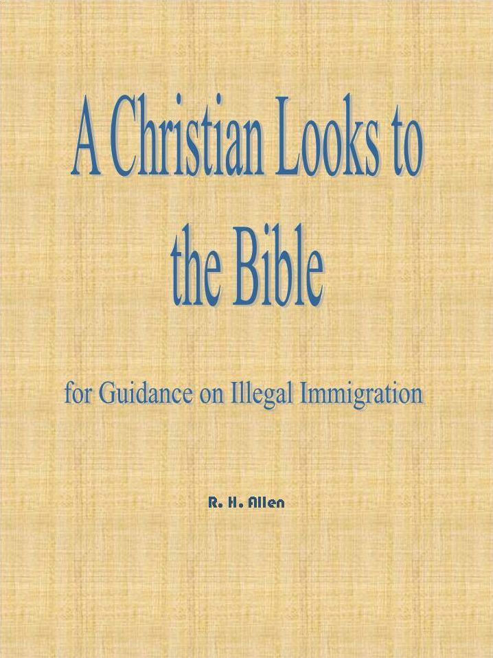 A Christian Looks to the Bible for Guidance on Illegal Immigration