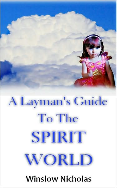 A Layman's Guide to the Spirit World