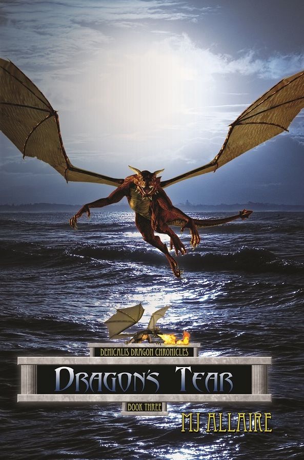 Dragon's Tear: Denicalis Dragon Chronicles - Book Three