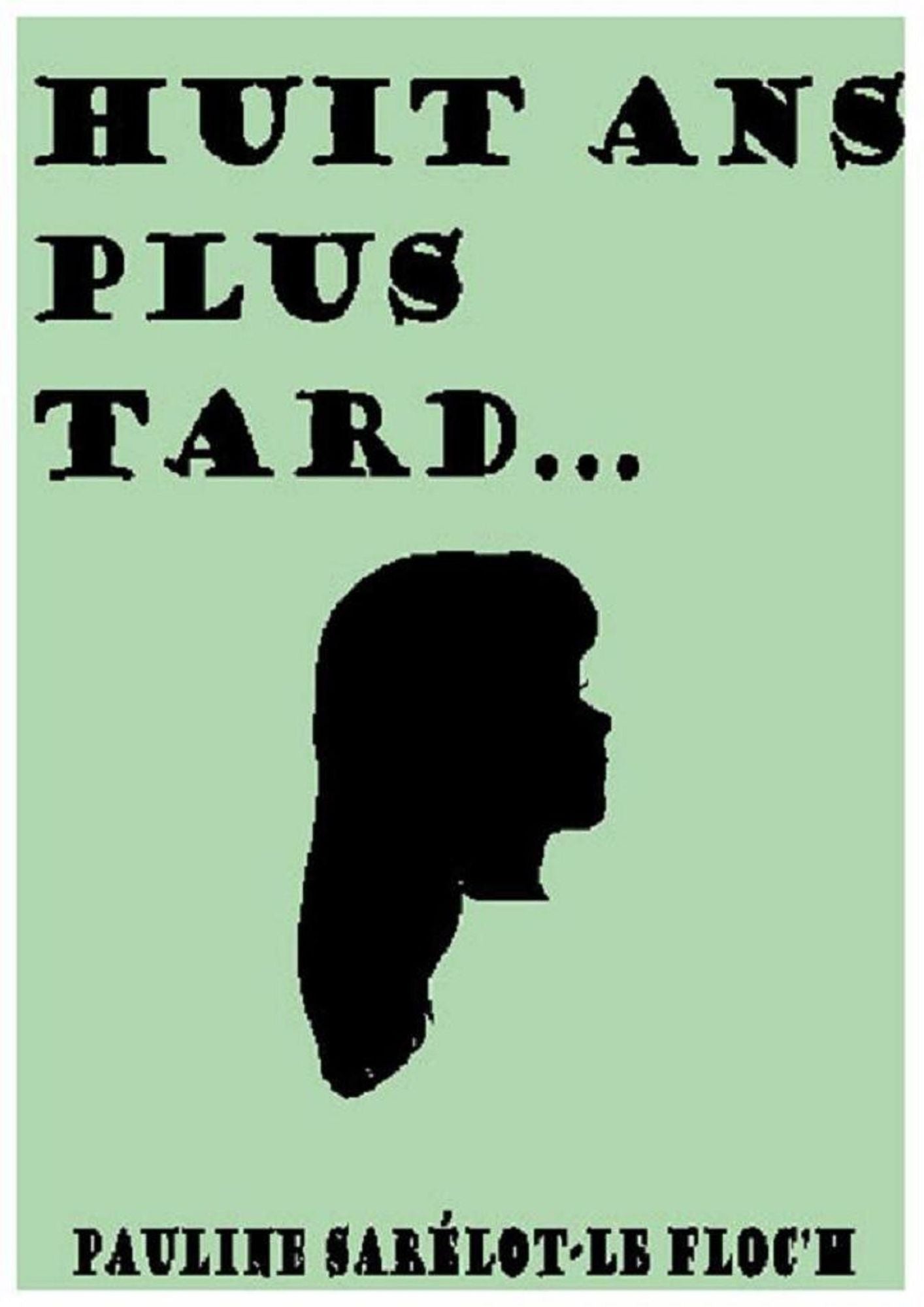 Huit ans plus tard...