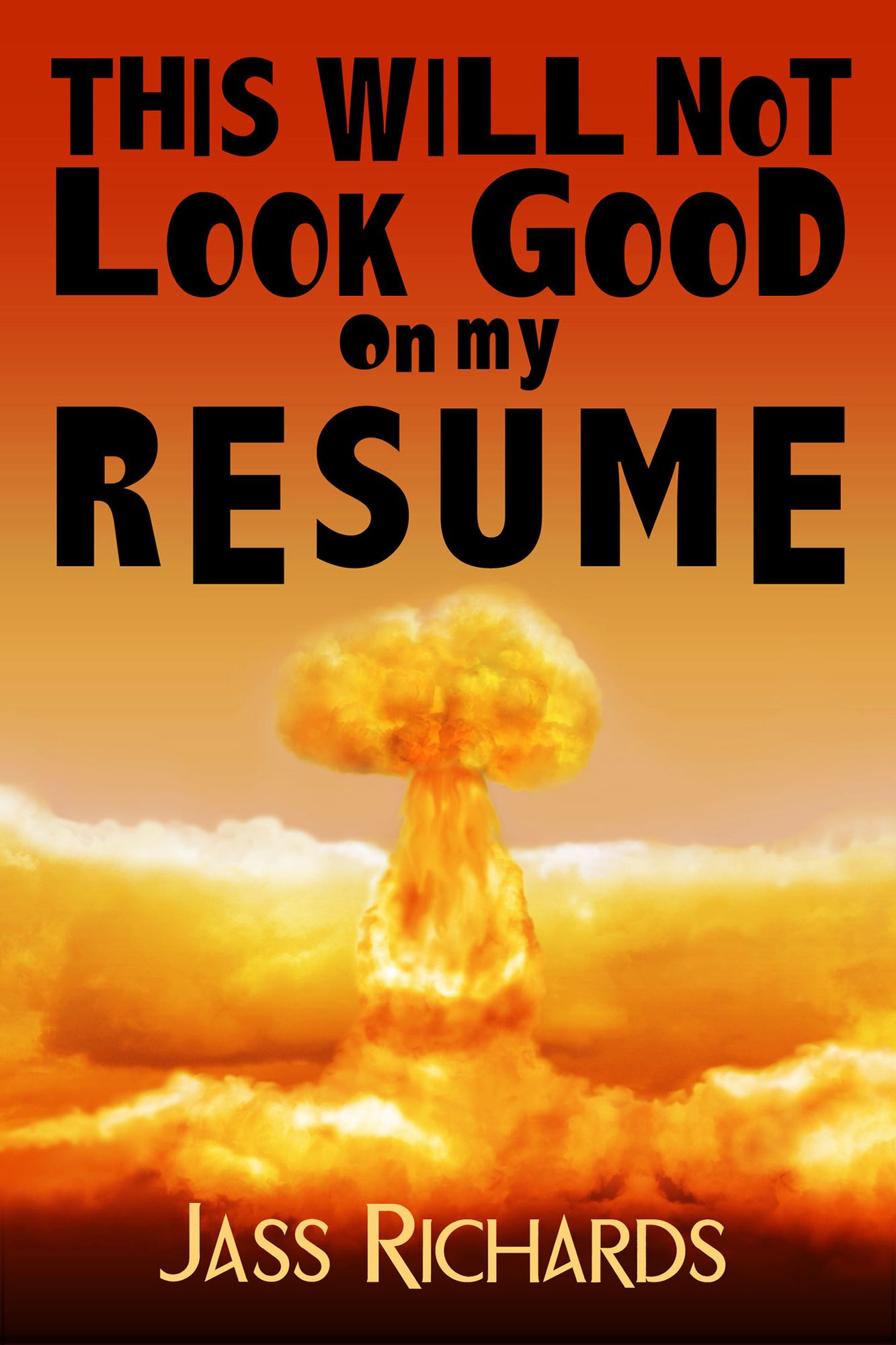 This Will Not Look Good on My Resume