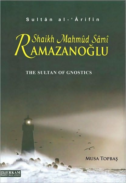 The Sultan of Gnostics Mahmud Sami Ramazanoglu