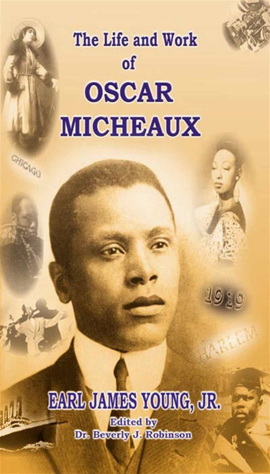 The Life and Work of Oscar Micheaux: Pioneer Black Author and Filmmaker: 1884-1951