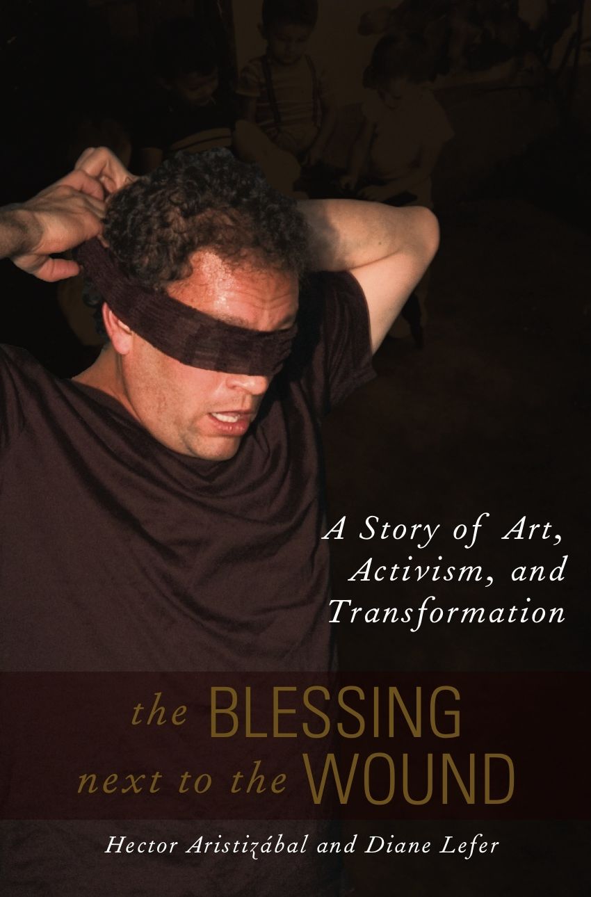 The Blessing Next to the Wound: A Story of Art, Activism, and Transformation