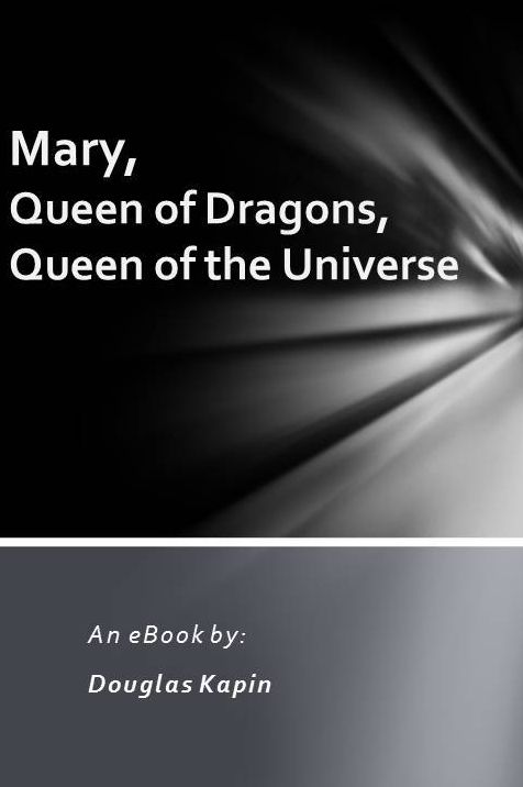 Mary, Queen of Dragons, Queen of the Universe