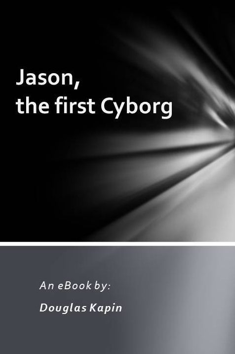 Jason, The First Cyborg
